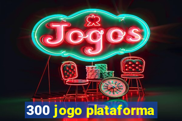 300 jogo plataforma